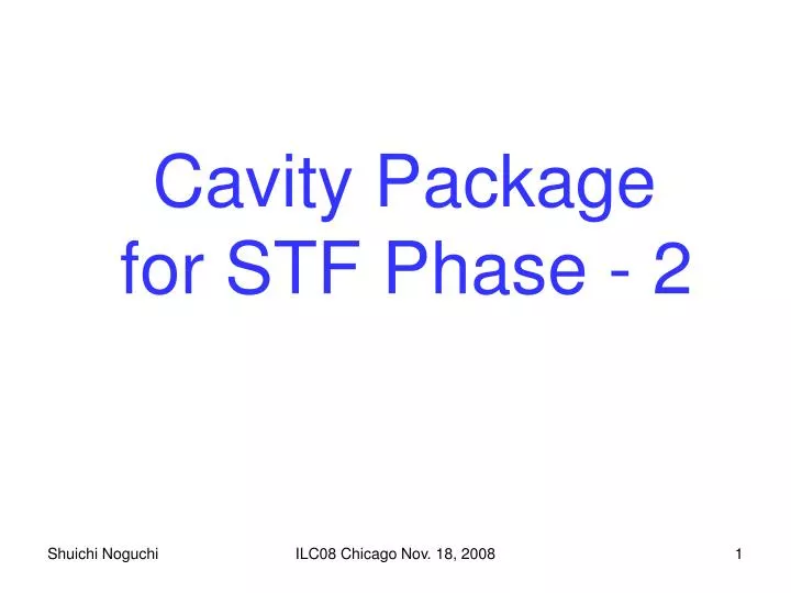 cavity package for stf phase 2