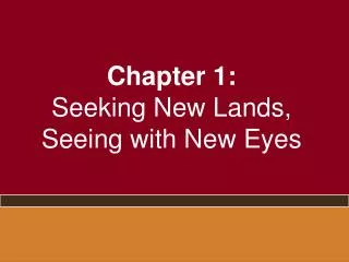 Chapter 1: Seeking New Lands, Seeing with New Eyes