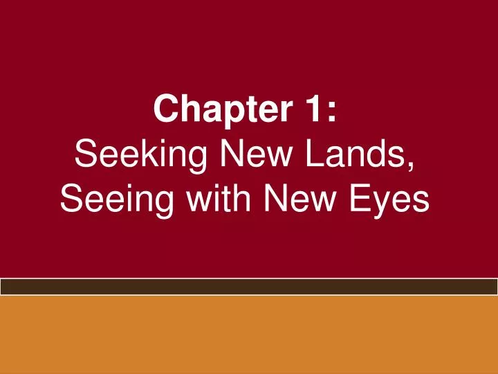 chapter 1 seeking new lands seeing with new eyes