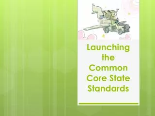 Launching the Common Core State Standards