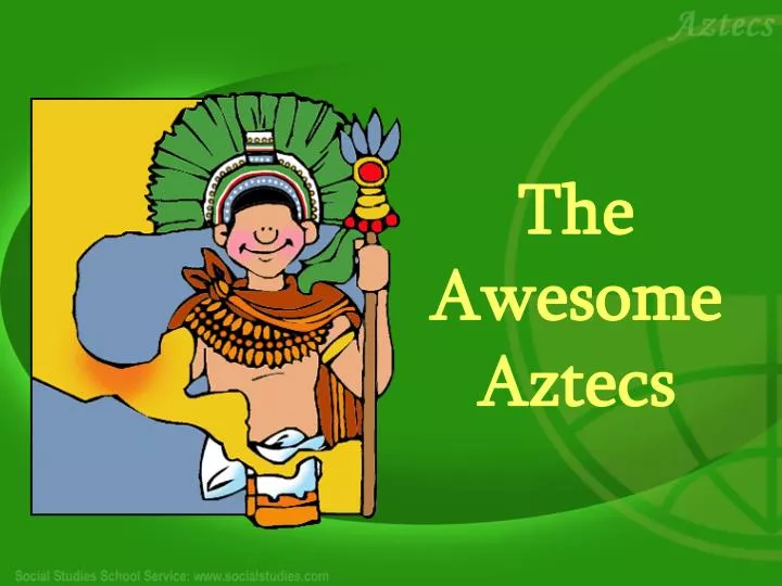 the awesome aztecs