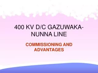 400 KV D/C GAZUWAKA-NUNNA LINE