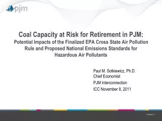 Paul M. Sotkiewicz, Ph.D. Chief Economist PJM Interconnection ICC November 8, 2011