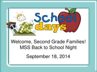 Welcome, Second Grade Families! MSS Back to School Night September 18, 2014