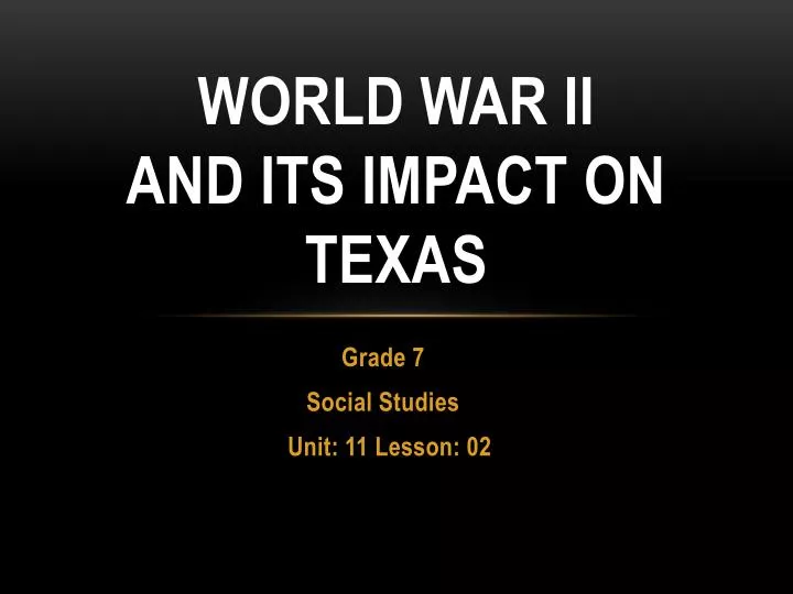 world war ii and its impact on texas