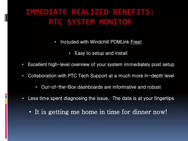 immediate realized benefits ptc system monitor