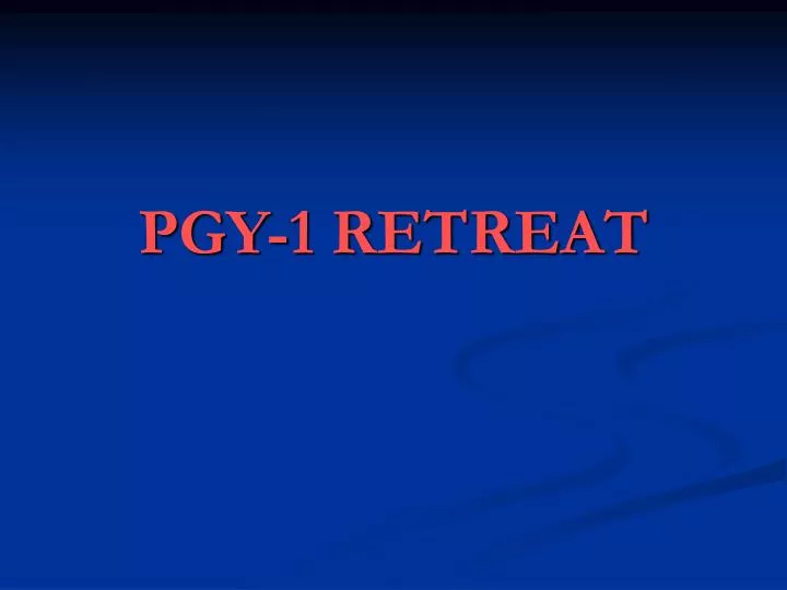 pgy 1 retreat