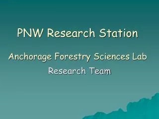 PNW Research Station Anchorage Forestry Sciences Lab