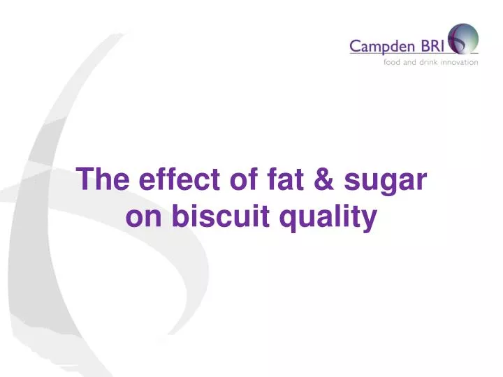 the effect of fat sugar on biscuit quality