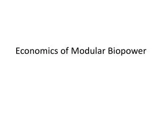 Economics of Modular Biopower
