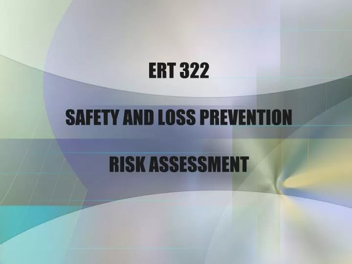 ert 322 safety and loss prevention risk assessment