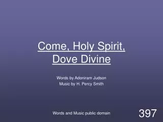 Come, Holy Spirit, Dove Divine