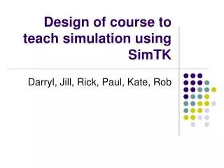 Design of course to teach simulation using SimTK