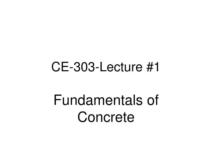 ce 303 lecture 1