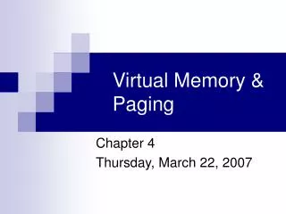 Virtual Memory &amp; 	Paging