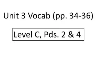 Unit 3 Vocab (pp . 34-36)