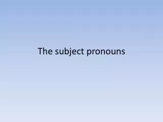 The subject pronouns