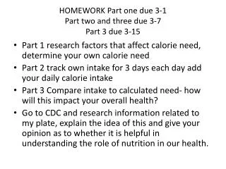 HOMEWORK Part one due 3-1 Part two and three due 3-7 Part 3 due 3-15