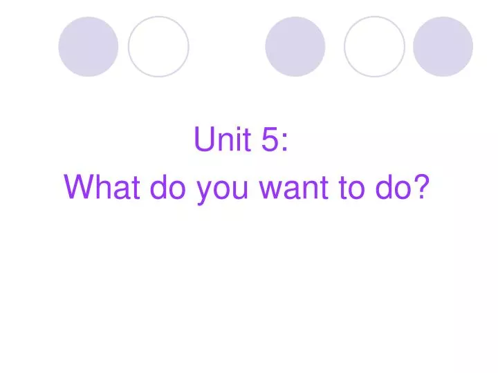 unit 5 what do you want to do