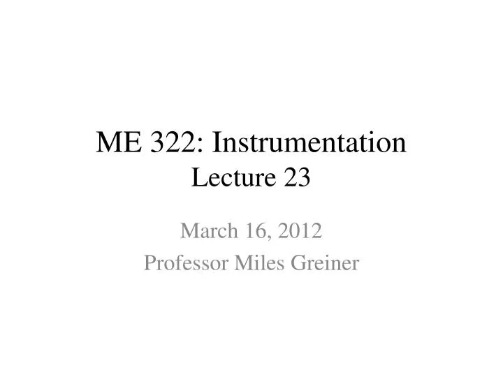 me 322 instrumentation lecture 23