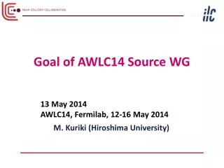 Goal of AWLC14 Source WG