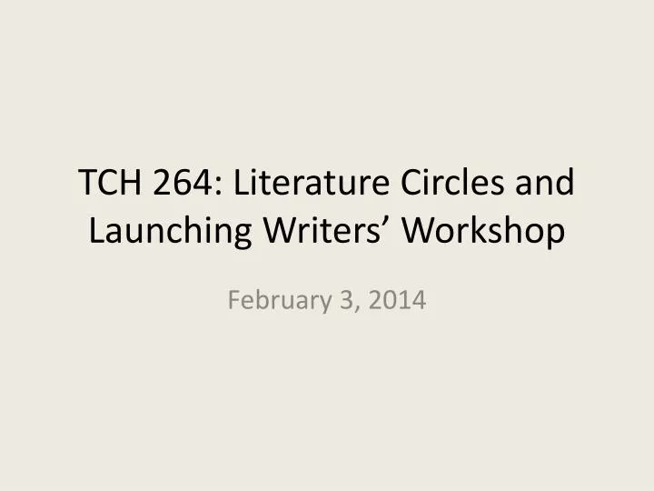 tch 264 literature circles and launching writers workshop