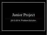 Junior Project - slide 1
