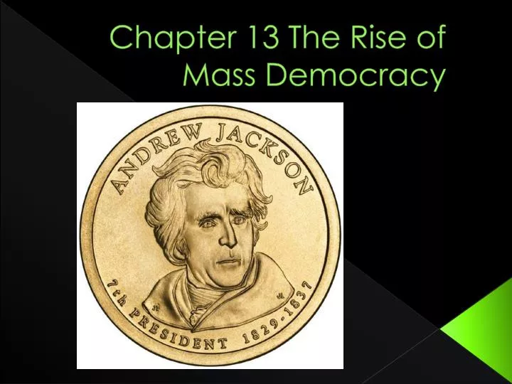 chapter 13 the rise of mass democracy