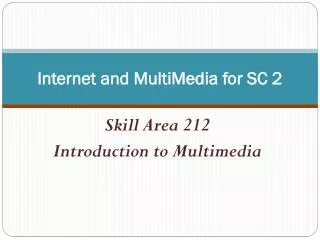 Internet and MultiMedia for SC 2