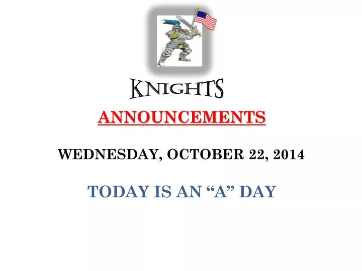 announcements wednesday october 22 2014 today is an a day