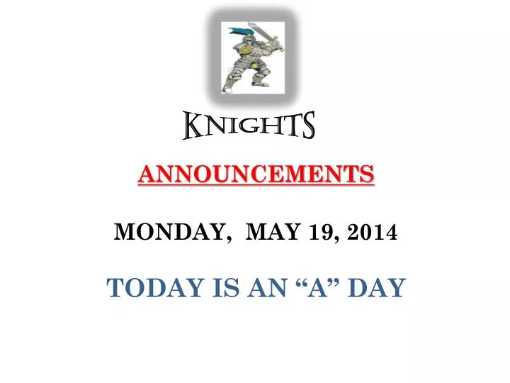 announcements monday may 19 2014 today is an a day