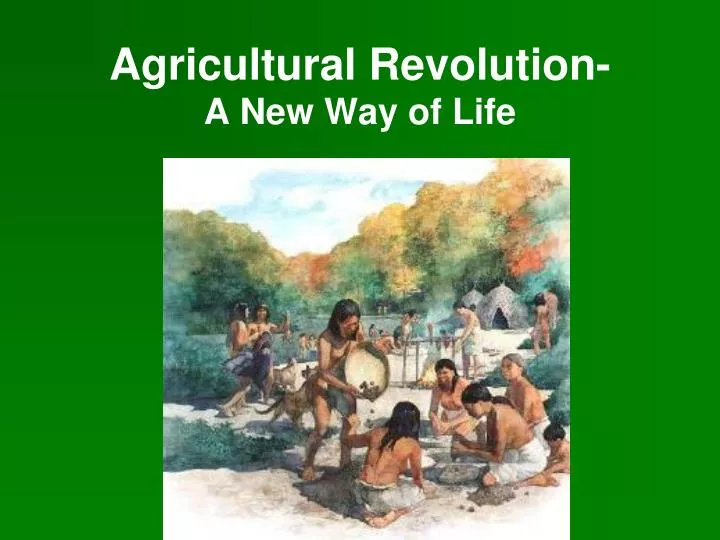agricultural revolution a new way of life