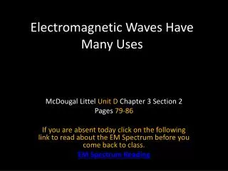 Electromagnetic Waves Have Many Uses