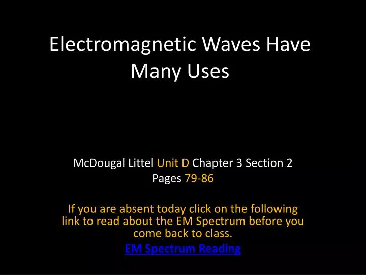 electromagnetic waves have many uses