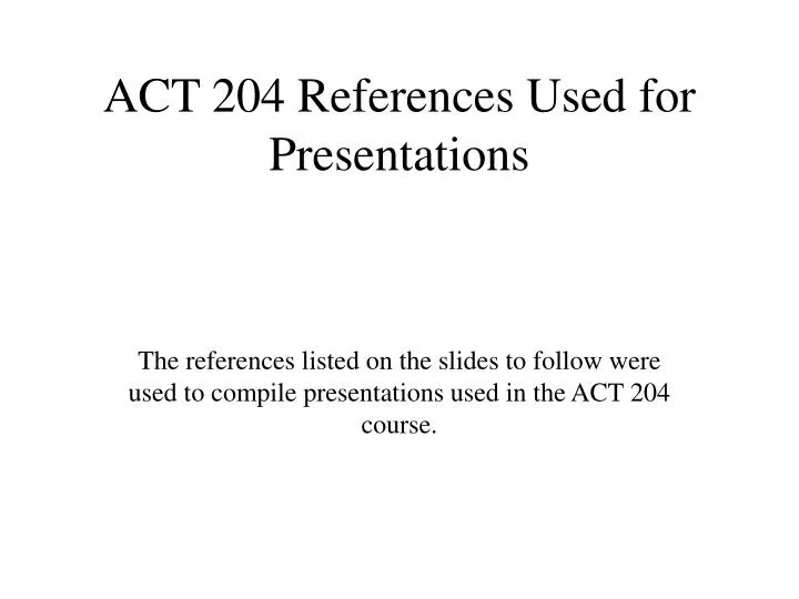 act 204 references used for presentations