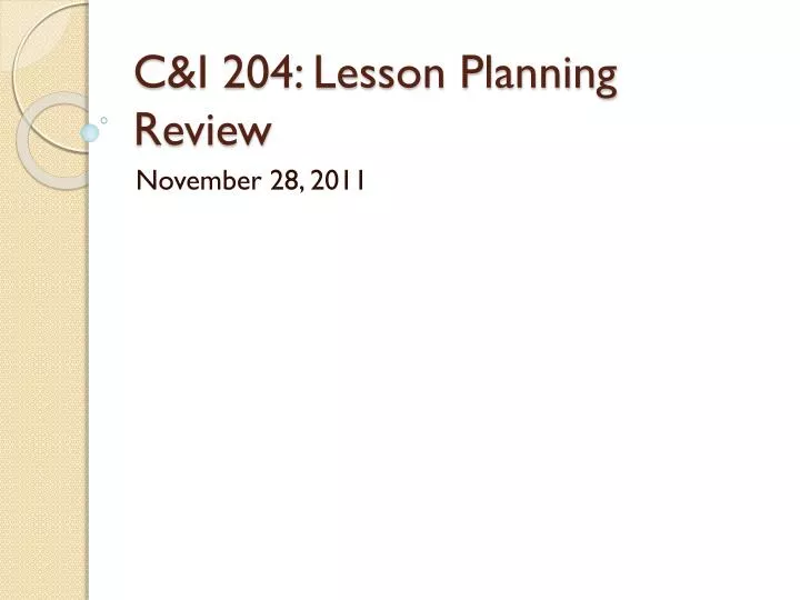 c i 204 lesson planning review