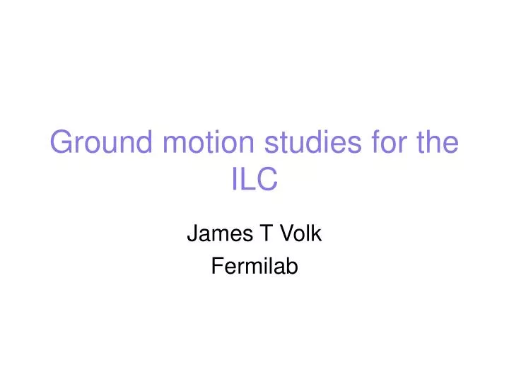 ground motion studies for the ilc