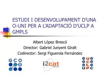 estudi i desenvolupament d una o uni per a l adaptaci d uclp a gmpls