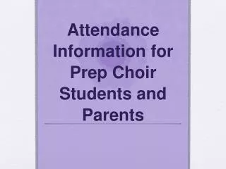 Attendance Information for Prep Choir Students and Parents