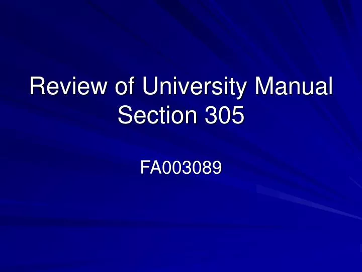 review of university manual section 305
