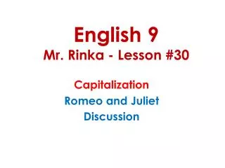 English 9 Mr. Rinka - Lesson #30