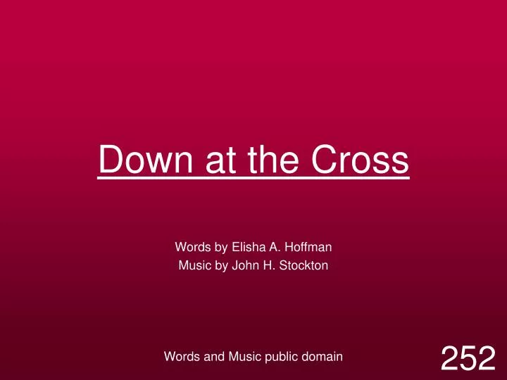 down at the cross