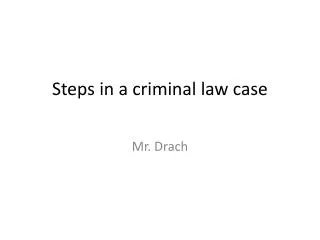 Steps in a criminal law case