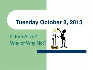 Is Fire Alive? Why or Why Not?