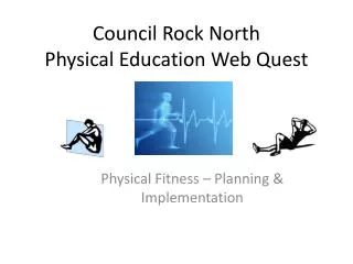 Council Rock North Physical Education Web Quest