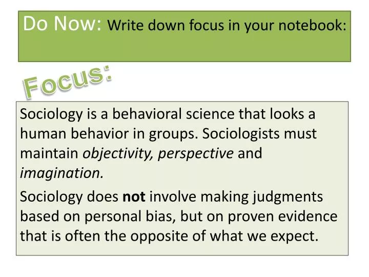 do now write down focus in your notebook