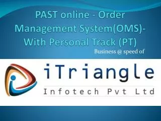 PAST online - Order Management System(OMS)-With Personal Track (PT)