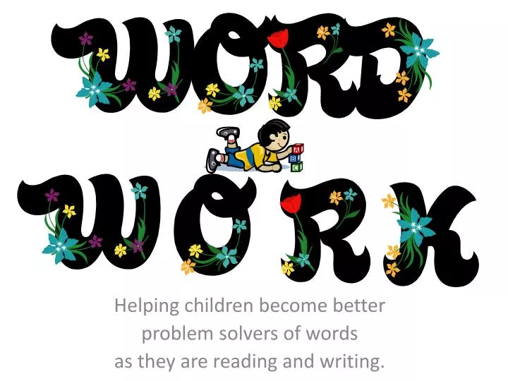 helping children become better problem solvers of words as they are reading and writing
