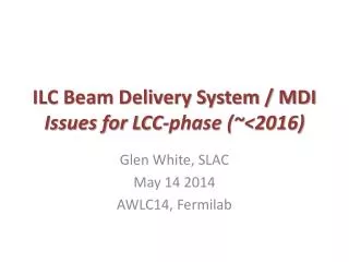ILC Beam Delivery System / MDI Issues for LCC-phase (~&lt; 2016)
