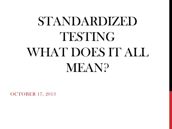 standardized testing what does it all mean